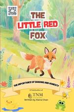 The Little Red Fox: The Importance of Sharing and Honesty