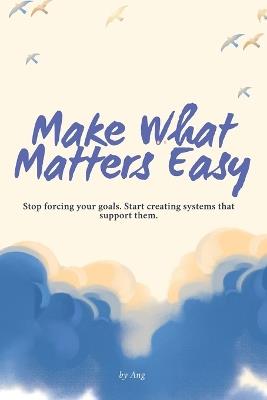 Make What Matters Easy - Ang VC - cover