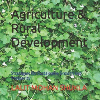 Agriculture & Rural Development: Strategies for Sustainable Growth and Prosperity - cover