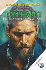 Tom Hardy: The Unconventional Icon: Focusing on Tom Hardy's bold career choices, transformative roles, and his redefinition of the modern cinematic hero.