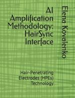 AI Amplification Methodology: HairSync Interface: Hair-Penetrating Electrodes (HPEs) Technology