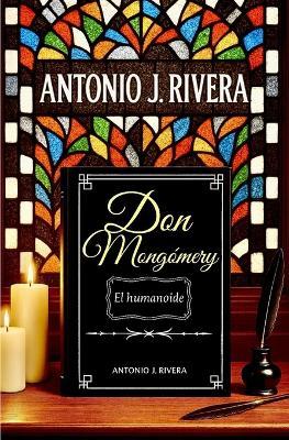 Don Mongómery el humanoide - Antonio Javier Rivera Gallardo - cover