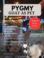 Pygmy Goat as Pet: A Balanced Guide to Holistic and Veterinary Pet Care