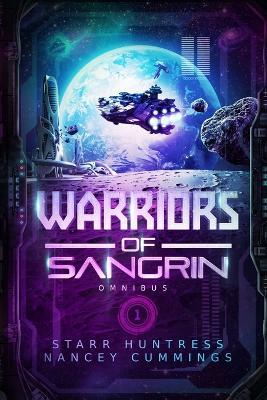 Warriors of Sangrin: Omnibus One - Starr Huntress,Nancey Cummings - cover