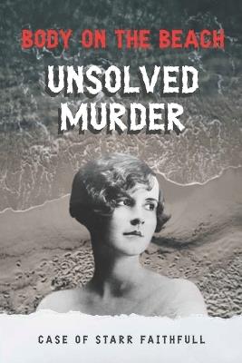 Unsolved Murder Body on the Beach: Starr Faithfull - Ricky Indrawan - cover