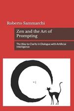 Zen and the Art of Prompting: The Way to Clarity in Dialogue with Artificial Intelligence