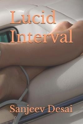 Lucid Interval - Sanjeev Ranjan Desai - cover