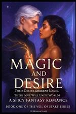 Magic and Desire: A Spicy Fantasy Romance