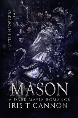 Mason: A Dark Mafia Age Gap Romance - Iris T Cannon - cover
