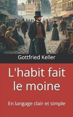 L'habit fait le moine: En langage clair et simple