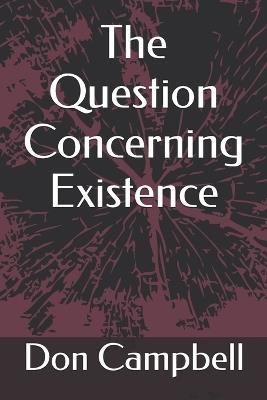 The Question Concerning Existence - Don Campbell - cover