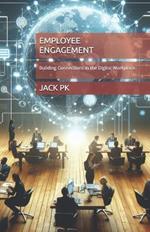 Employee engagement: Building Connections in the Digital Workplace
