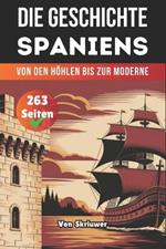 Die Geschichte Der Spaniens: Von den Höhlen bis zur Moderne
