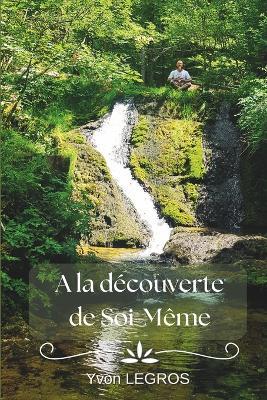 A la découverte de soi-même - Yvon Legros - cover
