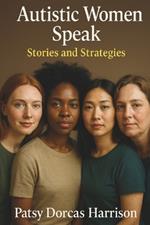 Autistic Women Speak: Stories and Strategies