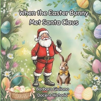 When the Easter Bunny Met Santa Claus - Barbara Giuliano - cover