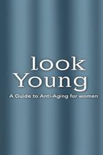 Start Looking Young: An Anti-Aging Guide book