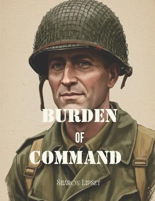 Burden of command game guide: A Player's Guide to Combat, Leadership and Strategy - Sharon Lipsey - cover