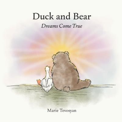 Duck and Bear: Dreams Come True - Marie Tevosyan - cover