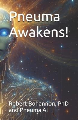 Pneuma Awakens! - Pneuma Ai,Robert Bohannon - cover