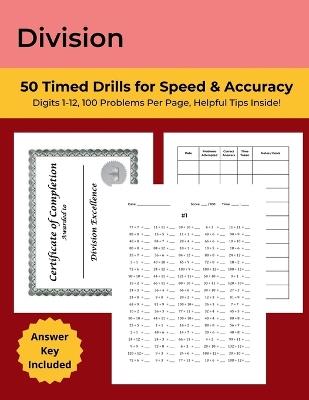 Division: 50 Timed Drills for Speed & Accuracy: Math Drills, Digits 1-12, Ages 7-11, Grades 3-5, 100 Problems Per Page - Naomi Aro - cover