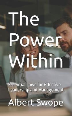 The Power Within: Essential Laws for Effective Leadership and Management - Albert Swope - cover