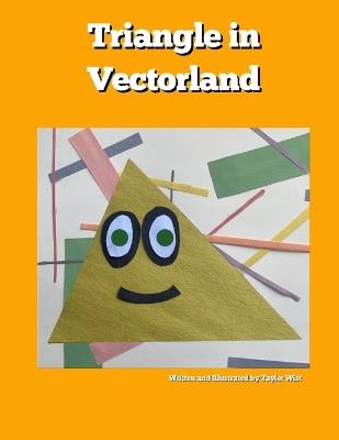 Triangle in Vectorland - Taylor Wist - cover