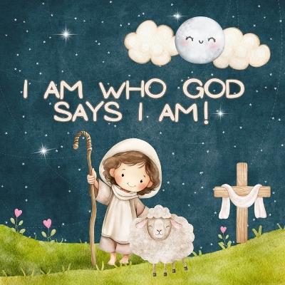 I Am Who God Says I Am ! - C Designs - cover
