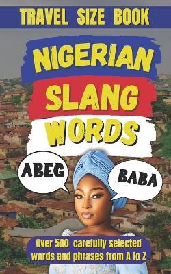 Nigerian Slang Dictionary: 500 Slangs That'll Make You Sound Like You Grew Up in Lagos - Slang Fun - cover