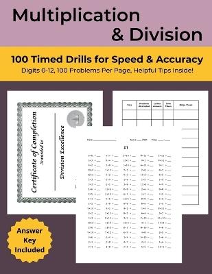 Multiplication & Division: 100 Timed Drills for Speed & Accuracy: Digits 0 - 12, 100 Problems Per Page - 5 Minute Math Drills - Naomi Aro - cover