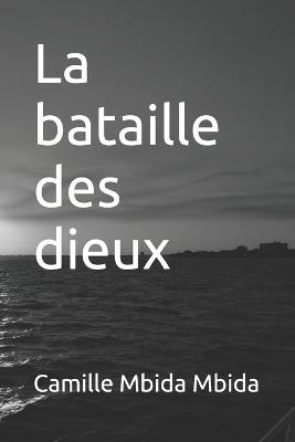 La bataille des dieux - Camille Mbida Mbida - cover