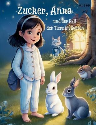 Zucker, Anna und der Ball der Tiere im Garten - Vit Vas - cover