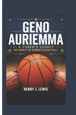 Geno Auriemma: A Coach's Legacy - The Impact on Women's Basketball