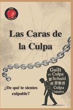 Las Caras de la Culpa. ¿De qué te sientes culpable?