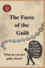The Faces of the Guilt. What do you feel guilty about?