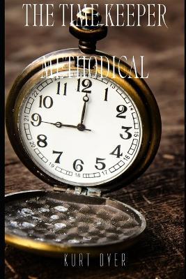 The Time Keeper: Methodical - Kurt Dyer - cover