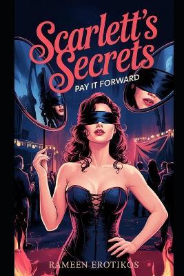 Scarlett's Secrets: Pay it Forward - Rameen Erotikos - cover