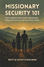 Missionary Security 101: 8 simple steps every missionary endeavor should initiate right now!