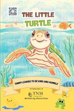 The Little Turtle: Timmy Learns to be Kind and Humble