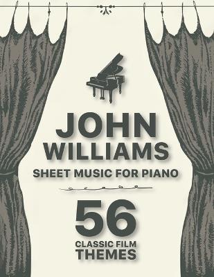 John Williams Sheet Music: 56 Classic Film Themes for Piano - Lean H - cover