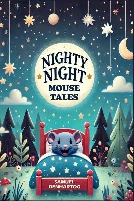 Nighty Night Mouse Tales - Samuel Denhartog - cover