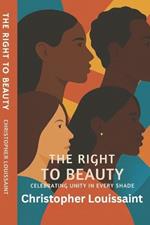 The Right to Beauty: Celebrating Unity in Every Shade