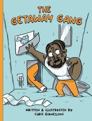 The Getaway Gang - Chris Gianelloni - cover