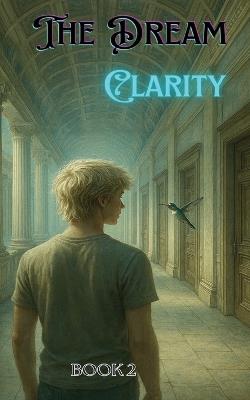 The Dream: Book 2: Clarity - cover