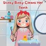 Stinky Binky Cleans Her Teeth: A Fun Dental Adventure for Little Smiles