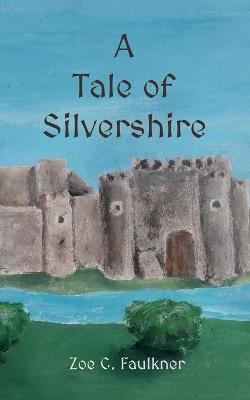 A Tale of Silvershire - Zoe Faulkner - cover
