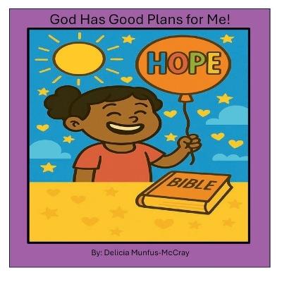 God Has Good Plans for Me! - Delicia Munfus-McCray - cover