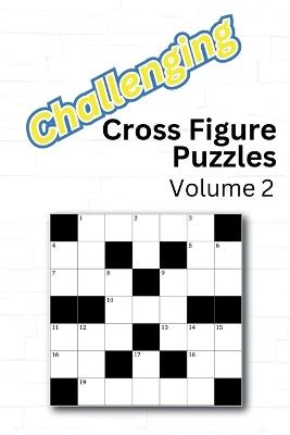 Challenging Cross Figure Puzzles: Volume 2 - Neil Aggarwal - cover