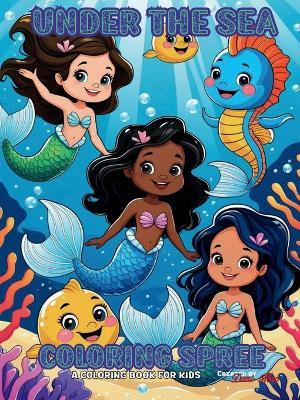Under The Sea Coloring Spree: A coloring book for kids - Dani Mac - cover