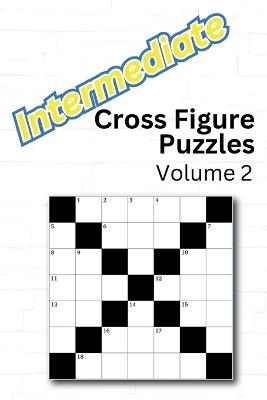 Intermediate Cross Figure Puzzles: Volume 2 - Neil Aggarwal - cover
